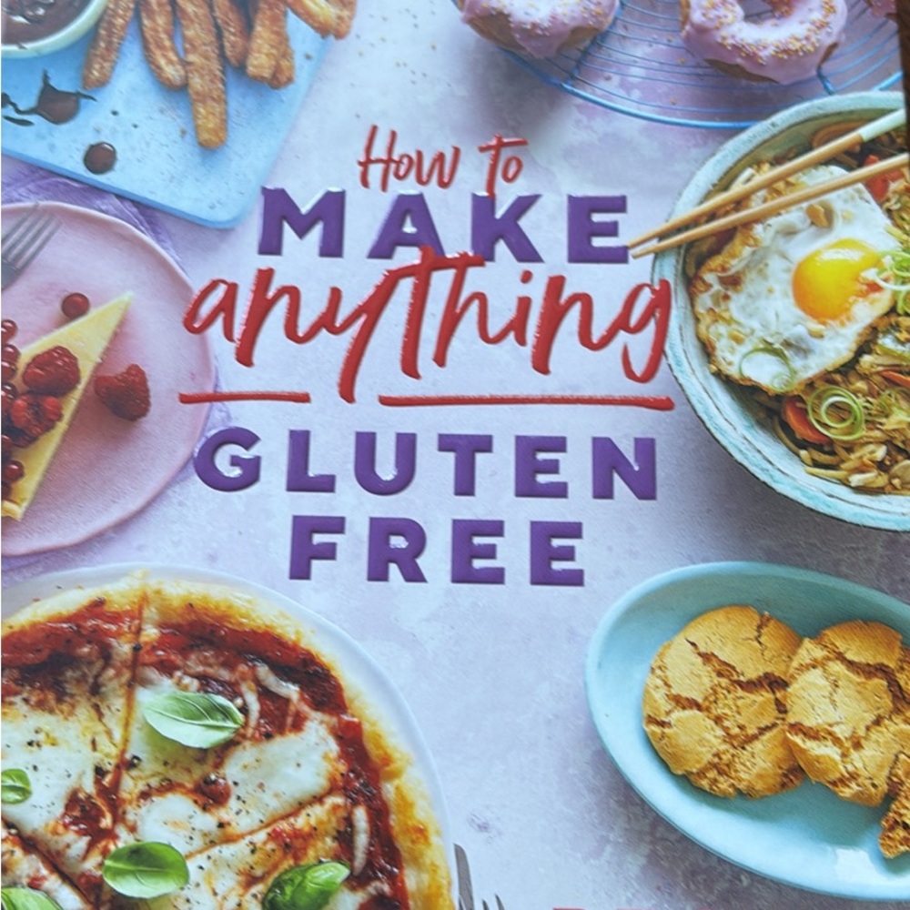 How to Make Anything Gluten Free Cookbook